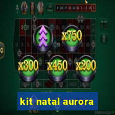 kit natal aurora